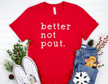 Load image into Gallery viewer, Better Not Pout